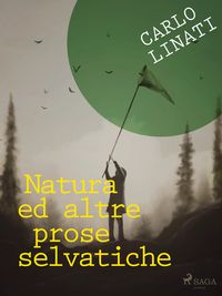 Produktbild: Natura ed altre prose selvatiche