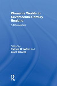 Produktbild: Women's Worlds in Seventeenth-Century England