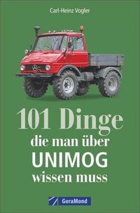 Produktbild: Vogler, C: 101 Dinge, die man &uuml;ber UNIMOG wissen muss