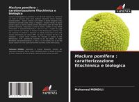 Produktbild: Maclura pomifera : caratterizzazione fitochimica e biologica