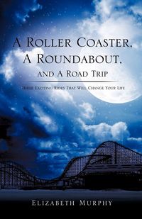 Produktbild: A Roller Coaster, A Roundabout, and A Road Trip
