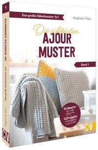 Produktbild: Das gro&szlig;e H&auml;kelmuster 1x1 - Die sch&ouml;nsten Ajourmuster Band 1
