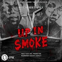 Produktbild: Up in Smoke - Was tust du, wenn die Wahrheit nicht z&auml;hlt?