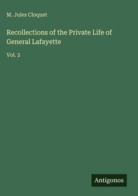Produktbild: Recollections of the Private Life of General Lafayette