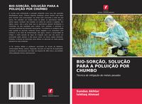 Produktbild: Bio-Sor&ccedil;&atilde;o, Solu&ccedil;&atilde;o Para a Polui&ccedil;&atilde;o Por Chumbo