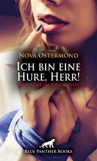 Produktbild: Ich bin eine Hure, Herr! Erotische SM-Geschichte