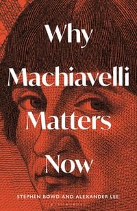 Produktbild: Why Machiavelli Matters Now