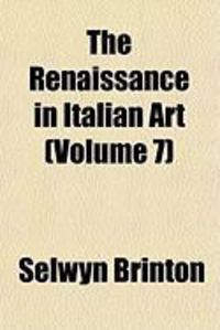 Produktbild: The Renaissance in Italian Art (Volume 7)
