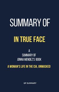 Produktbild: Summary of In True Face by Jonna Mendez: A Woman's Life in the CIA, Unmasked