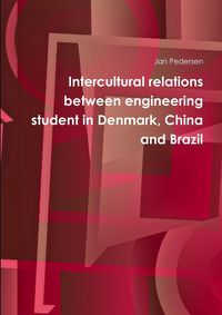 Produktbild: Intercultural relations between engineering student in Denmark, China and Brazil