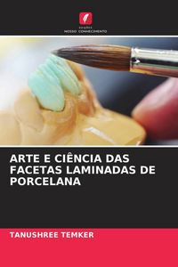 Produktbild: Arte E Ci&ecirc;ncia das Facetas Laminadas De Porcelana
