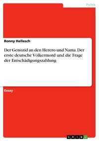 Produktbild: Der Genozid an den Herero und Nama. Der erste deutsche V&ouml;lkermord und die Frage der Entsch&auml;digungszahlung