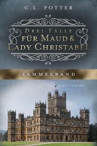 Produktbild: Drei F&auml;lle f&uuml;r Maud und Lady Christabel