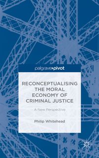 Produktbild: Reconceptualising the Moral Economy of Criminal Justice