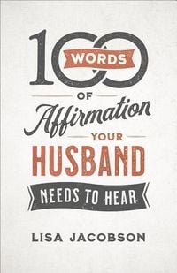 Produktbild: 100 Words of Affirmation Your Husband Needs to Hear