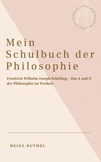 Produktbild: Mein Schulbuch der Philosophie - Friedrich Wilhelm Joseph Schelling