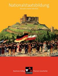Produktbild: Buchners Kolleg. Themen Geschichte / Nationalstaatsbildung