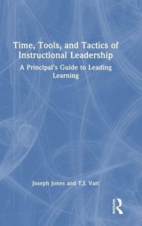 Produktbild: Time, Tools, and Tactics of Instructional Leadership