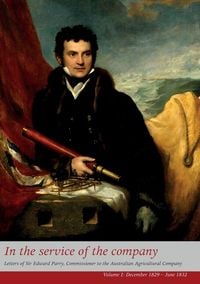 Produktbild: In the Service of the Company - Vol 1: Letters of Sir Edward Parry, Commissioner to the Australian Agricultural Company