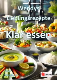 Produktbild: Wendys Lieblingsrezepte - Klar essen