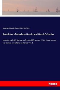 Produktbild: Anecdotes of Abraham Lincoln and Lincoln's Stories