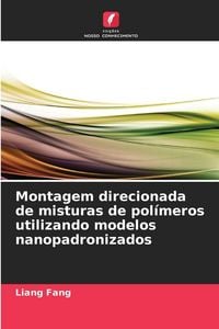 Produktbild: Montagem direcionada de misturas de pol&iacute;meros utilizando modelos nanopadronizados