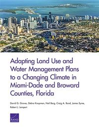 Produktbild: Adapting Land Use and Water Management Plans to a Changing Climate in Miami-Dade and Broward Counties, Florida