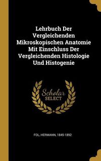 Produktbild: Lehrbuch Der Vergleichenden Mikroskopischen Anatomie Mit Einschluss Der Vergleichenden Histologie Und Histogenie