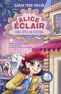 Produktbild: Alice &Eacute;clair. Una spia in cucina