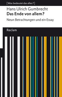 Bild vom Artikel Das Ende von allem? vom Autor Hans Ulrich Gumbrecht