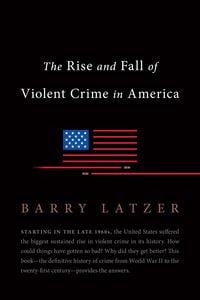 Produktbild: The Rise and Fall of Violent Crime in America
