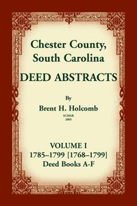 Produktbild: Chester County, South Carolina, Deed Abstracts, Volume I