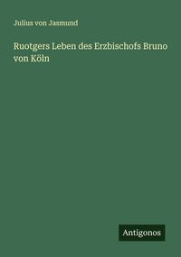 Produktbild: Ruotgers Leben des Erzbischofs Bruno von K&ouml;ln