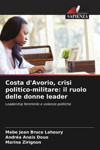 Produktbild: Costa d'Avorio, crisi politico-militare: il ruolo delle donne leader