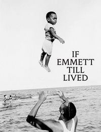 Produktbild: If Emmett Till Lived: A Creative Monument