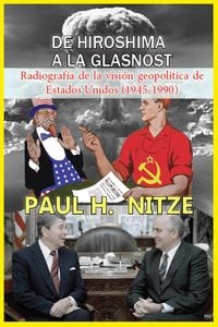 Produktbild: De Hiroshima a la Glasnost Radiograf&iacute;a de la visi&oacute;n geopol&iacute;tica de Estados Unidos (1945-1990)