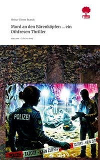Produktbild: Mord an den B&auml;renk&ouml;pfen ... ein Othfresen Thriller. Life is a Story - story.one