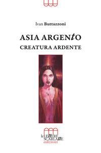 Produktbild: Asia Argento. Creatura ardente