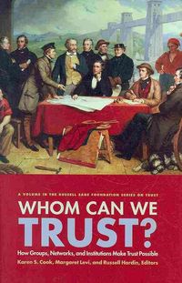 Produktbild: Whom Can We Trust?: How Groups, Networks, and Institutions Make Trust Possible