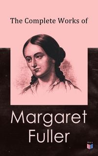 Produktbild: The Complete Works of Margaret Fuller