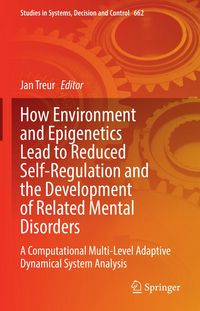 Produktbild: How Environment and Epigenetics Lead to Reduced Self-Regulation and the Development of Related Mental Disorders