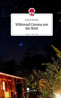 Produktbild: W&auml;hrend Corona um die Welt. Life is a Story - story.one