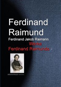 Produktbild: Gesammelte Werke Ferdinand Raimunds
