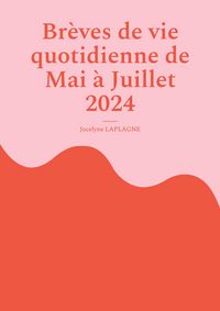 Produktbild: Br&egrave;ves de vie quotidienne de Mai &agrave; Juillet 2024
