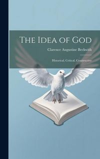 Produktbild: The Idea of God: Historical, Critical, Constructive