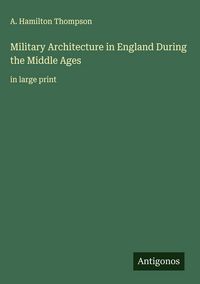 Produktbild: Military Architecture in England During the Middle Ages