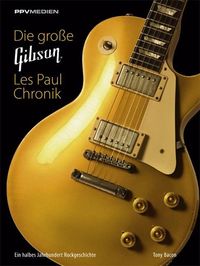 Bild vom Artikel Die große Gibson Les Paul Chronik vom Autor Tony Bacon