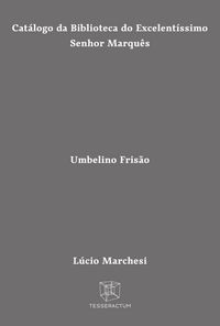 Produktbild: Cat&aacute;logo da Biblioteca do Excelent&iacute;ssimo Senhor Marqu&ecirc;s Umbelino Fris&atilde;o