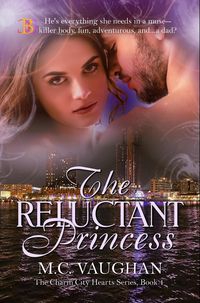 Produktbild: The Reluctant Princess (The Charm City Hearts, #1)