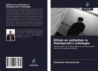 Produktbild: Ethiek en esthetiek in Dostojevski's ontologie